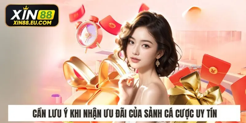 Cần lưu ý khi nhận ưu đãi của sảnh cá cược uy tín