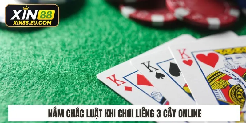 Nắm chắc luật khi chơi Liêng 3 cây online