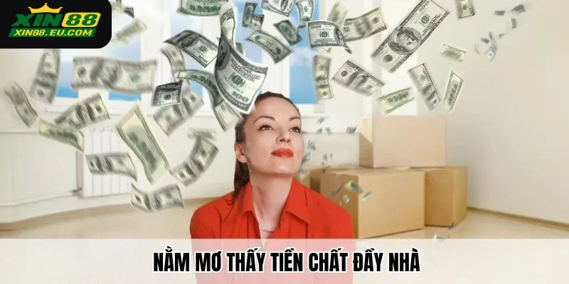 Nằm mơ thấy tiền đánh số gì khi được chất đầy nhà