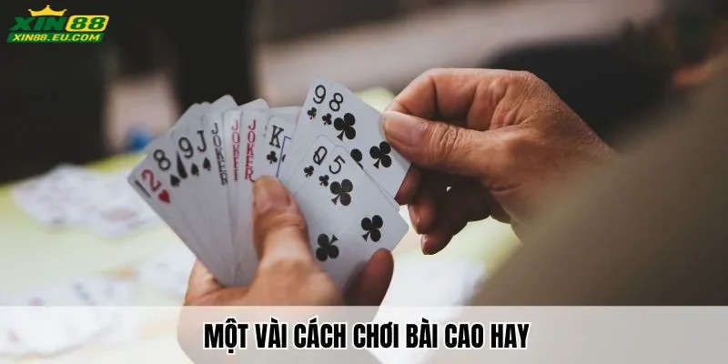 Một vài cách chơi bài cao hay