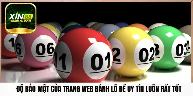 Độ bảo mật của trang lô đề uy tín luôn rất tốt
